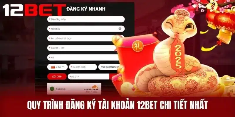Quy Trình Đăng Ký Tài Khoản 12BET Chi Tiết Nhất