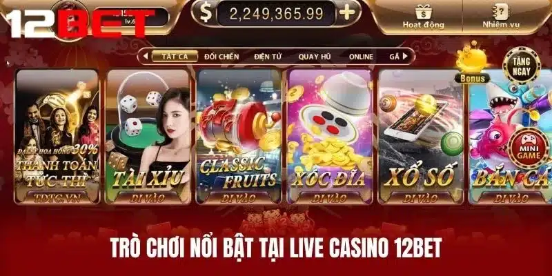 Trò Chơi Nổi Bật Tại Live Casino 12BET