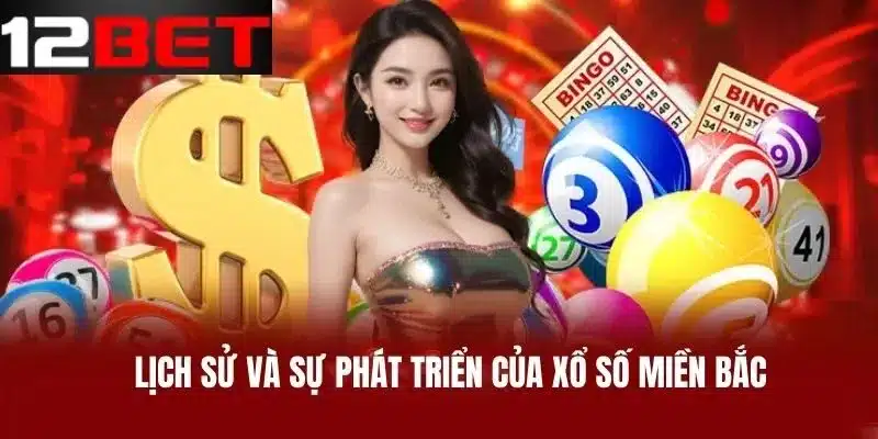 Lịch sử và sự phát triển của xổ số miền Bắc